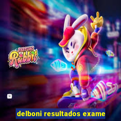 delboni resultados exame